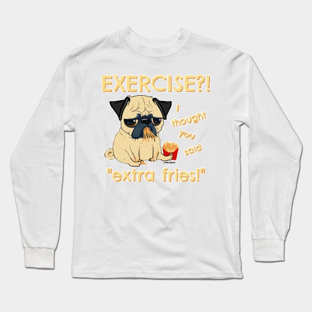 Extra Fries Pug Long Sleeve T-Shirt by darklordpug